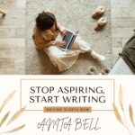 Stop aspiring, start writing